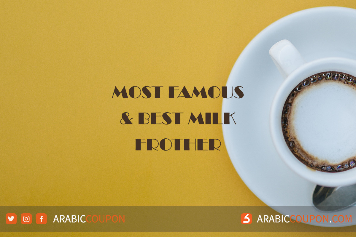 Discover the best milk frothers in UAE to prepare most delicious cup of